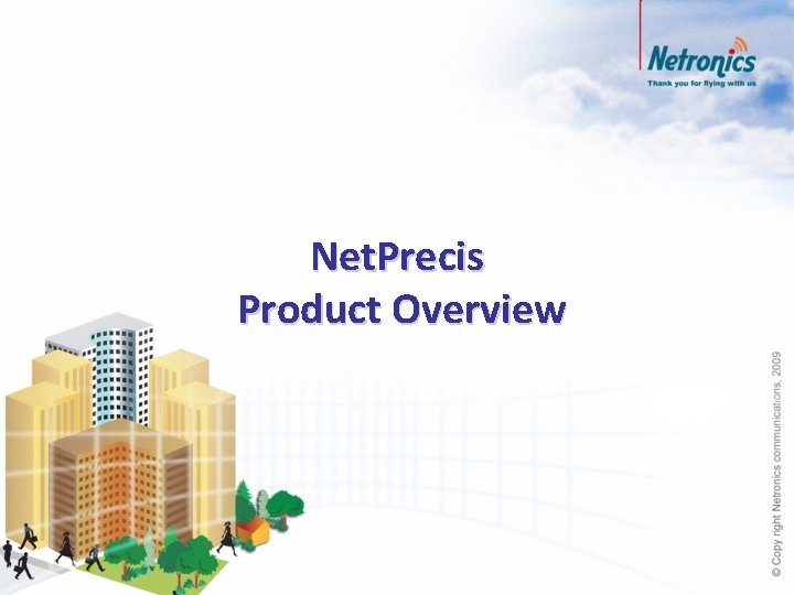 Net. Precis Product Overview 