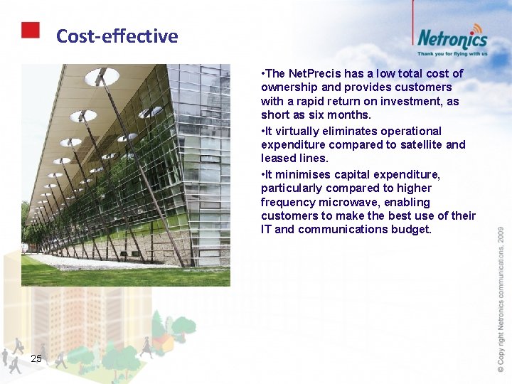 Cost-effective • The Net. Precis has a low total cost of ownership and provides