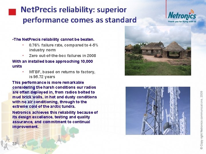 Net. Precis reliability: superior performance comes as standard • The Net. Precis reliability cannot