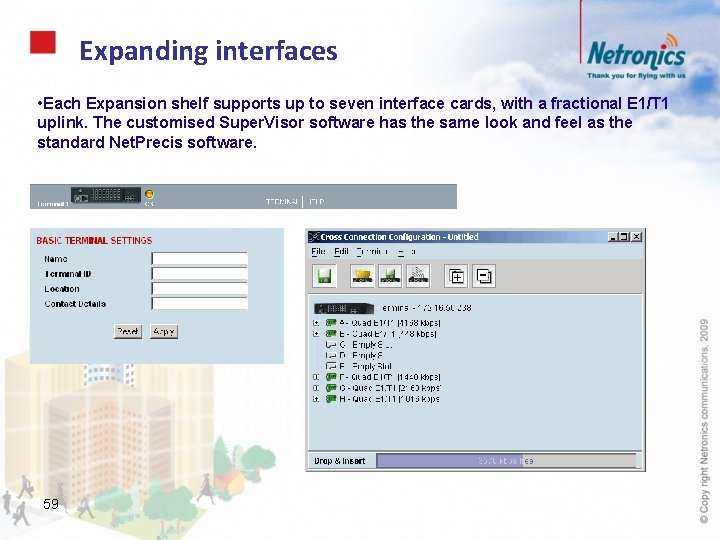 Expanding interfaces • Each Expansion shelf supports up to seven interface cards, with a