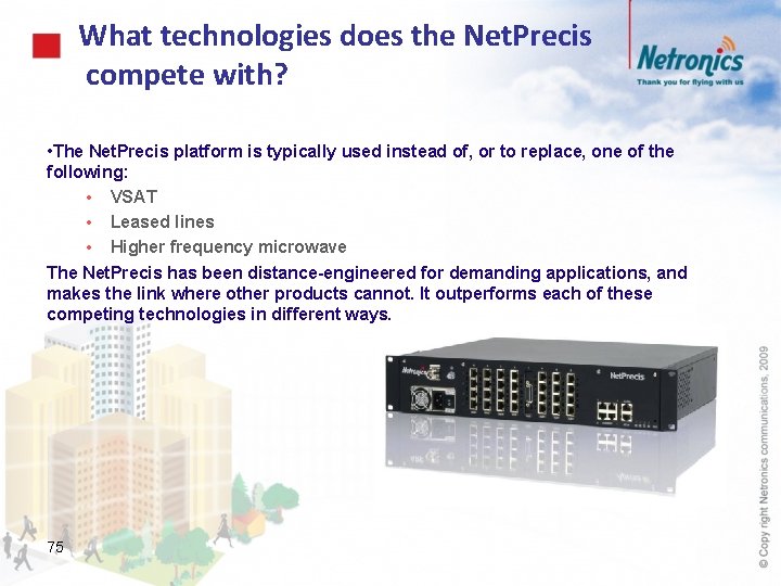 What technologies does the Net. Precis compete with? • The Net. Precis platform is