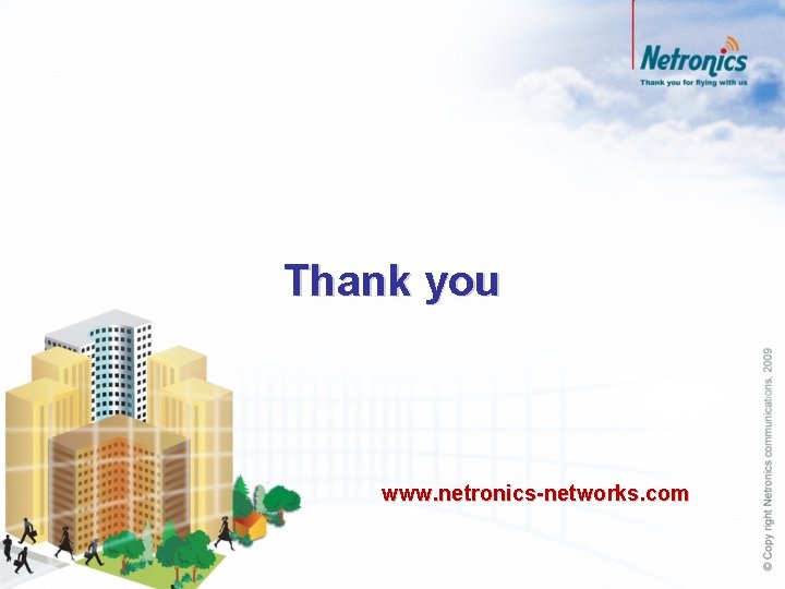 Thank you www. netronics-networks. com 