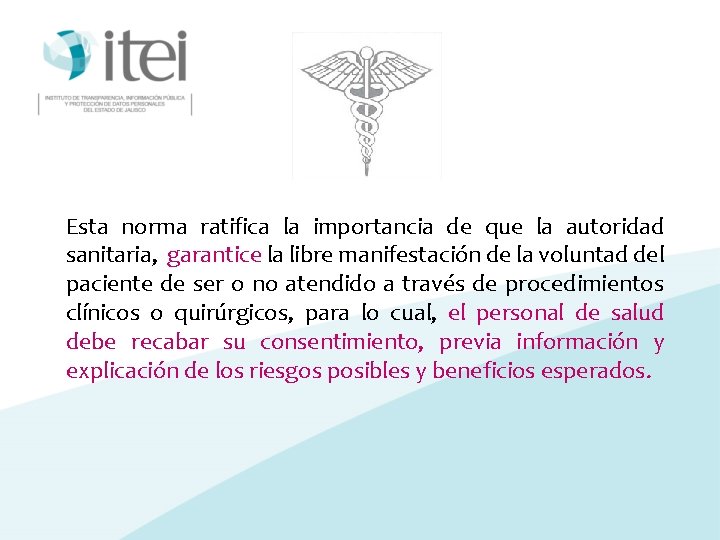 Esta norma ratifica la importancia de que la autoridad sanitaria, garantice la libre manifestación