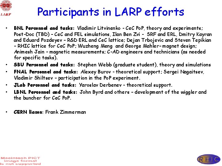 Participants in LARP efforts • • • BNL Personnel and tasks: Vladimir Litvinenko -