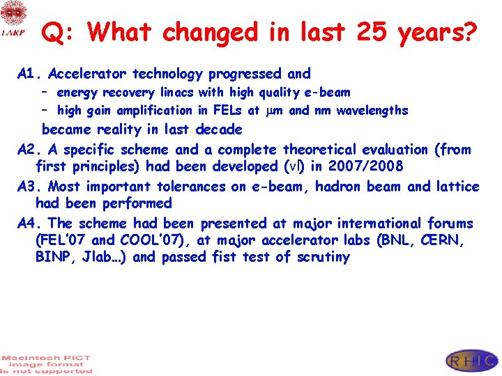 Q: What changed in last 25 years? A 1. Accelerator technology progressed and –