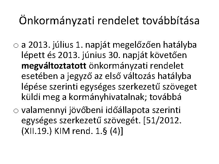 Önkormányzati rendelet továbbítása o a 2013. július 1. napját megelőzően hatályba lépett és 2013.