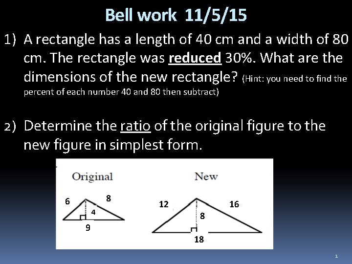 Bell work 11/5/15 1) A rectangle has a length of 40 cm and a