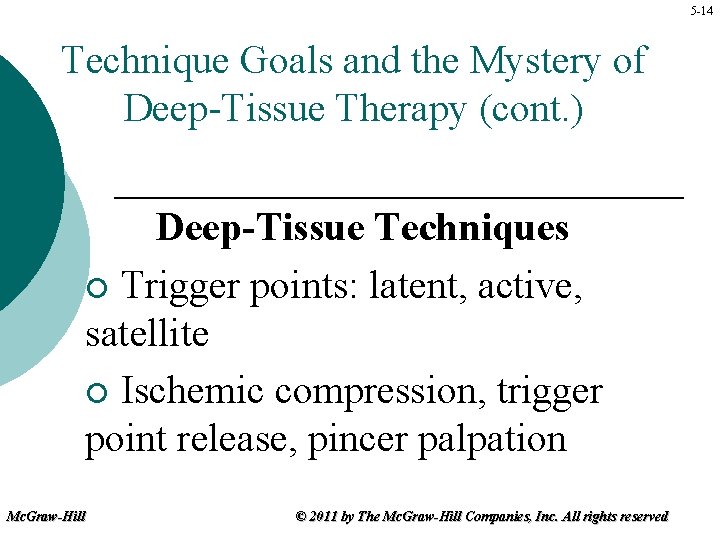 5 -14 Technique Goals and the Mystery of Deep-Tissue Therapy (cont. ) Deep-Tissue Techniques