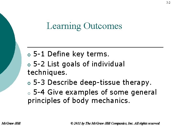 5 -2 Learning Outcomes 5 -1 Define key terms. o 5 -2 List goals