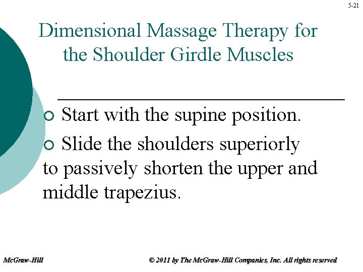 5 -21 Dimensional Massage Therapy for the Shoulder Girdle Muscles Start with the supine
