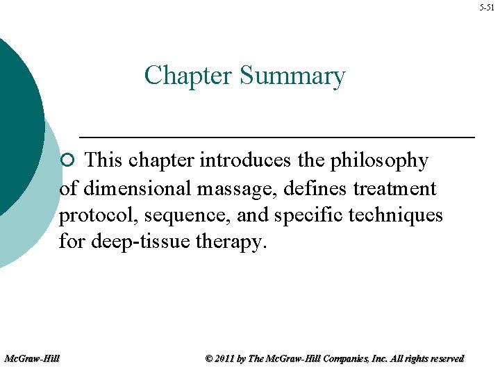 5 -51 Chapter Summary ¡ This chapter introduces the philosophy of dimensional massage, defines