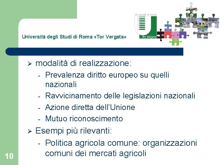 Università degli Studi di Roma «Tor Vergata» Ø modalità di realizzazione: - Ø 10