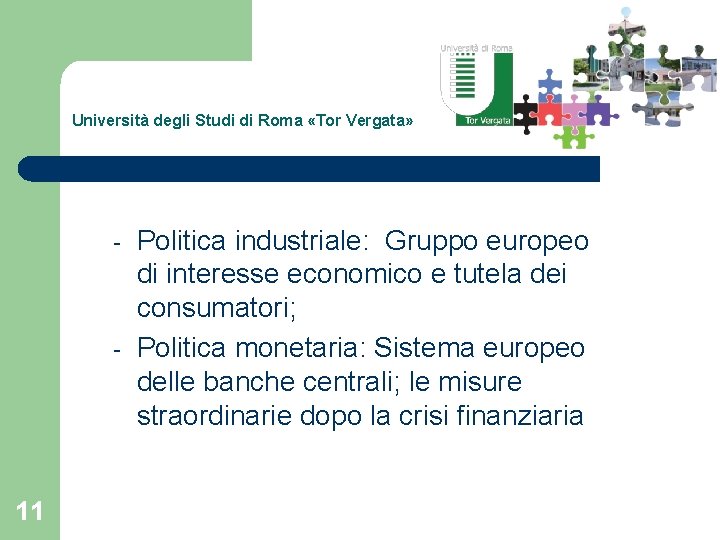 Università degli Studi di Roma «Tor Vergata» - - 11 Politica industriale: Gruppo europeo