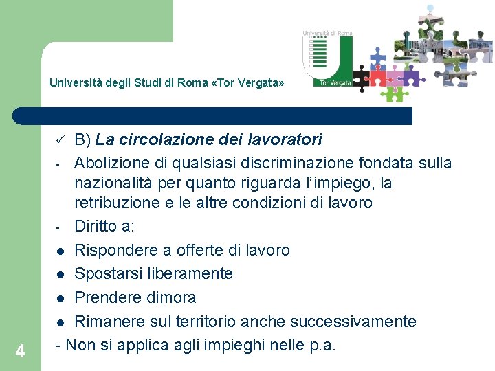 Università degli Studi di Roma «Tor Vergata» B) La circolazione dei lavoratori - Abolizione