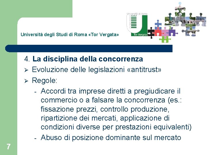 Università degli Studi di Roma «Tor Vergata» 4. La disciplina della concorrenza Ø Evoluzione