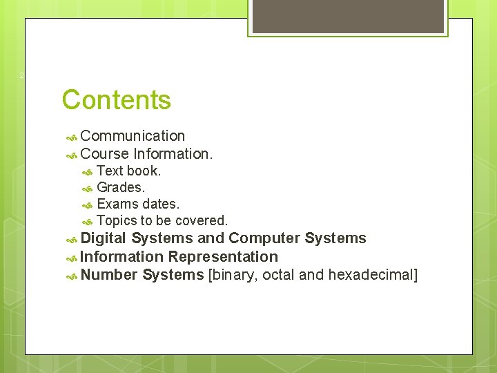 2 Contents Communication Course Information. Text book. Grades. Exams dates. Topics to be covered.