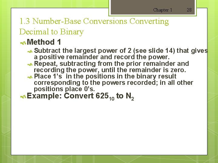 Chapter 1 28 1. 3 Number-Base Conversions Converting Decimal to Binary Method 1 Subtract