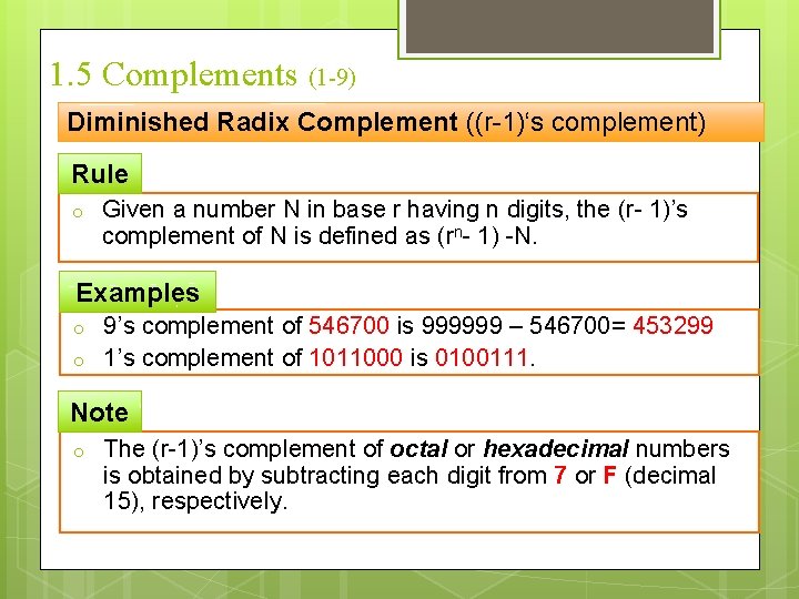 1. 5 Complements (1 -9) Diminished Radix Complement ((r-1)‘s complement) Rule o Given a