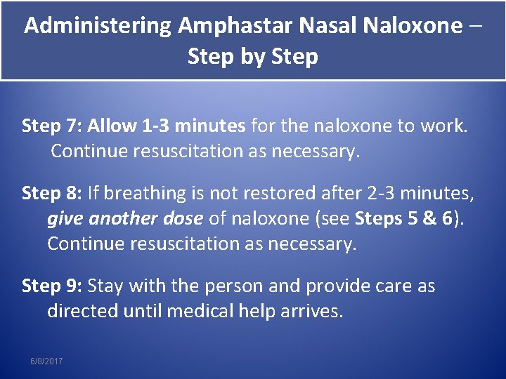 Administering Amphastar Nasal Naloxone – Step by Step 7: Allow 1 -3 minutes for