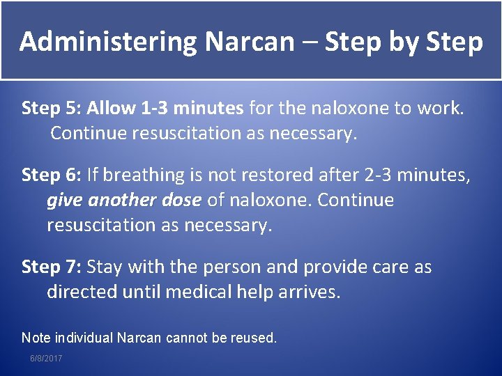 Administering Narcan – Step by Step 5: Allow 1 -3 minutes for the naloxone