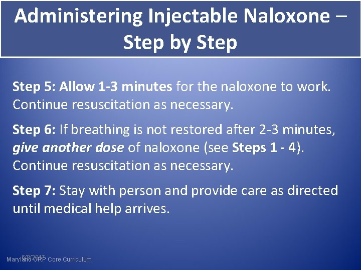 Administering Injectable Naloxone – Step by Step 5: Allow 1 -3 minutes for the