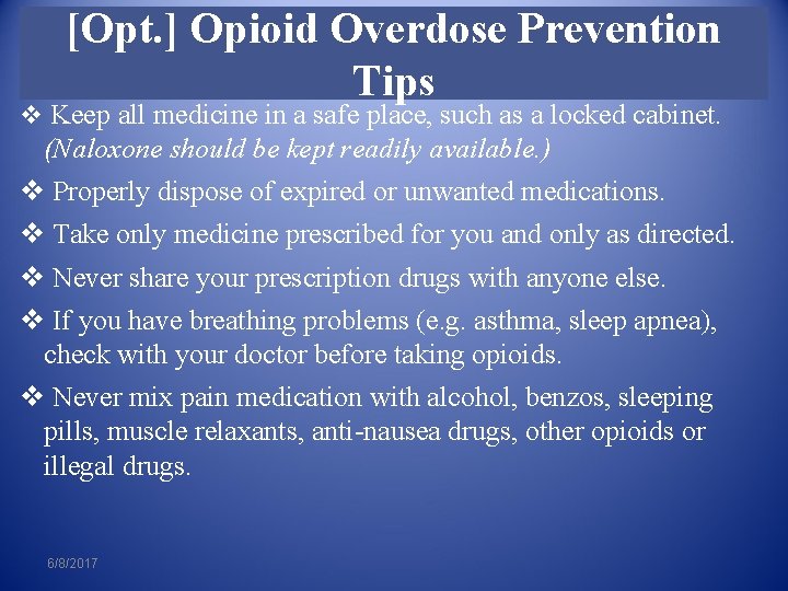 [Opt. ] Opioid Overdose Prevention Tips v Keep all medicine in a safe place,