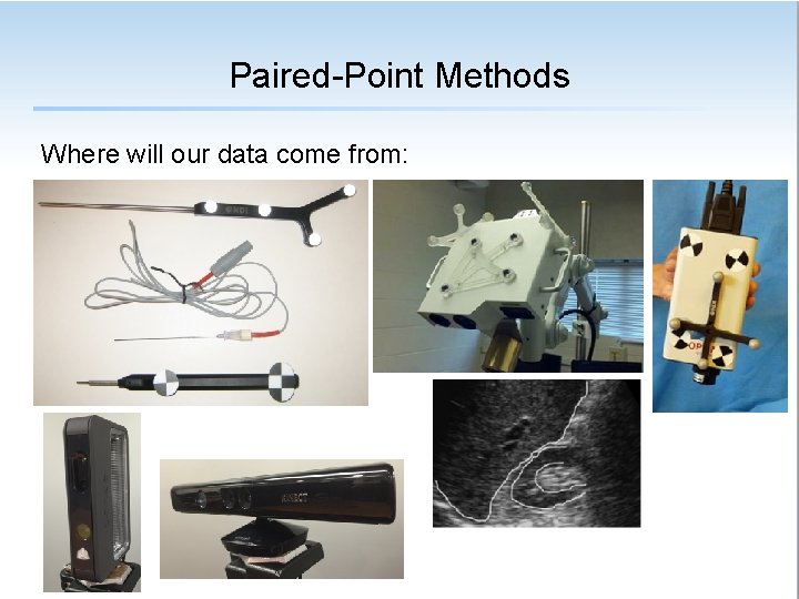 Paired-Point Methods Where will our data come from: 