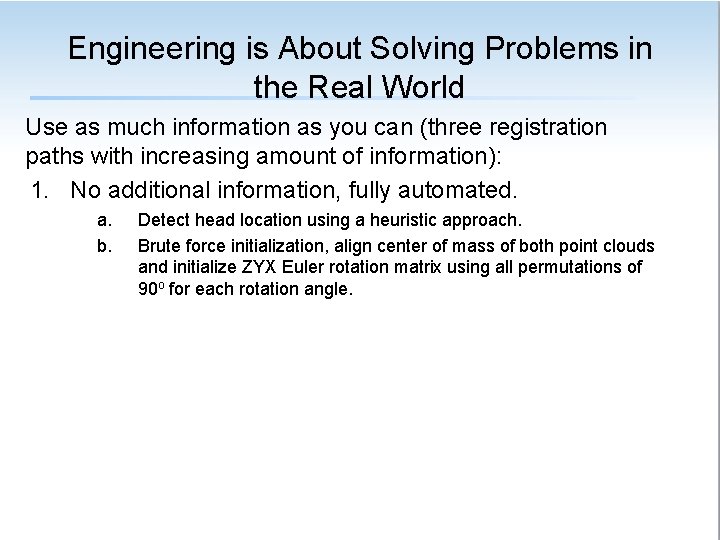 Engineering is About Solving Problems in the Real World Use as much information as