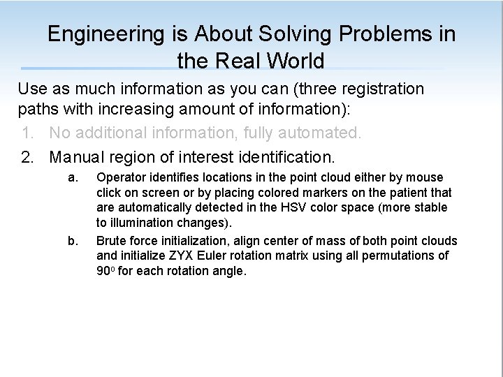 Engineering is About Solving Problems in the Real World Use as much information as