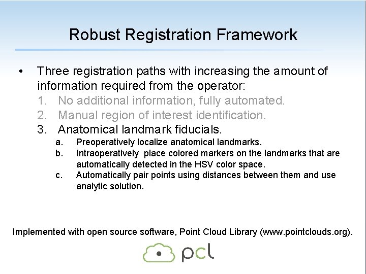 Robust Registration Framework • Three registration paths with increasing the amount of information required