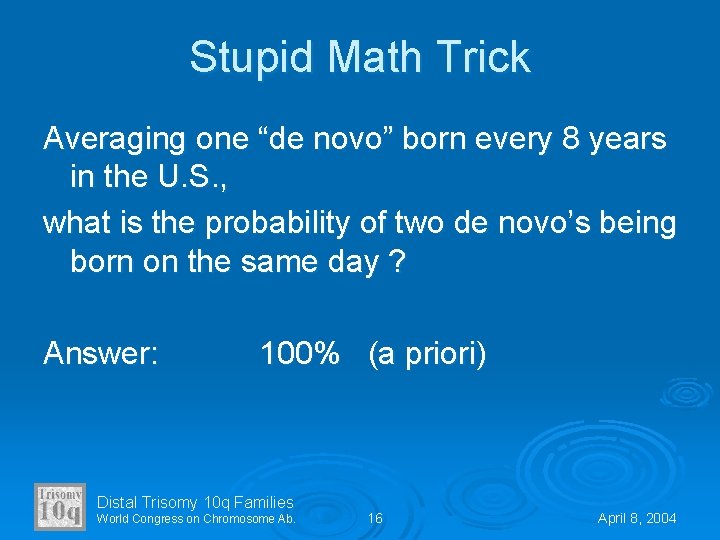 Stupid Math Trick Averaging one “de novo” born every 8 years in the U.