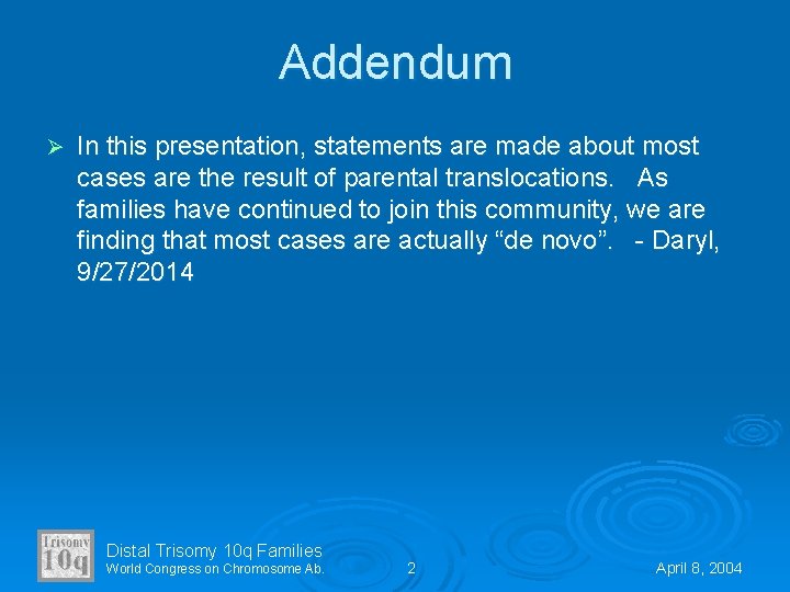Addendum Ø In this presentation, statements are made about most cases are the result