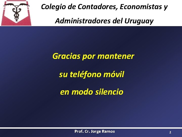 Colegio de Contadores, Economistas y Administradores del Uruguay Gracias por mantener su teléfono móvil