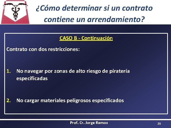 ¿Cómo determinar si un contrato contiene un arrendamiento? CASO B - Continuación Contrato con