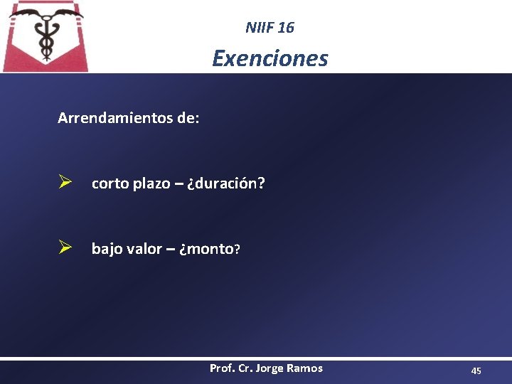 NIIF 16 Exenciones Arrendamientos de: Ø corto plazo – ¿duración? Ø bajo valor –