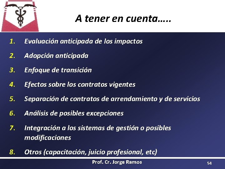 A tener en cuenta…. . 1. Evaluación anticipada de los impactos 2. Adopción anticipada