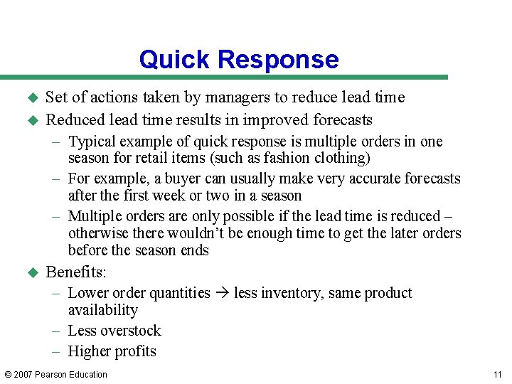 Quick Response u u Set of actions taken by managers to reduce lead time