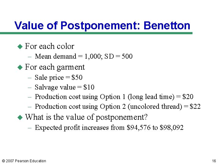 Value of Postponement: Benetton u For each color – Mean demand = 1, 000;