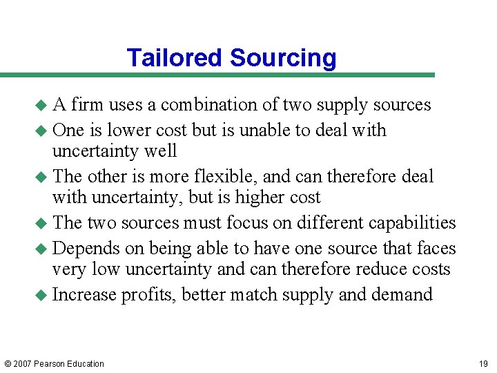 Tailored Sourcing u. A firm uses a combination of two supply sources u One