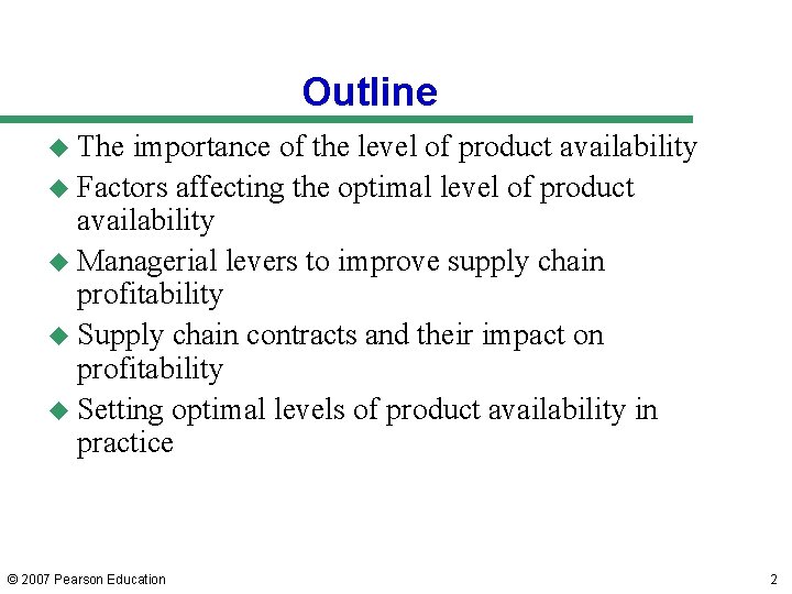 Outline u The importance of the level of product availability u Factors affecting the