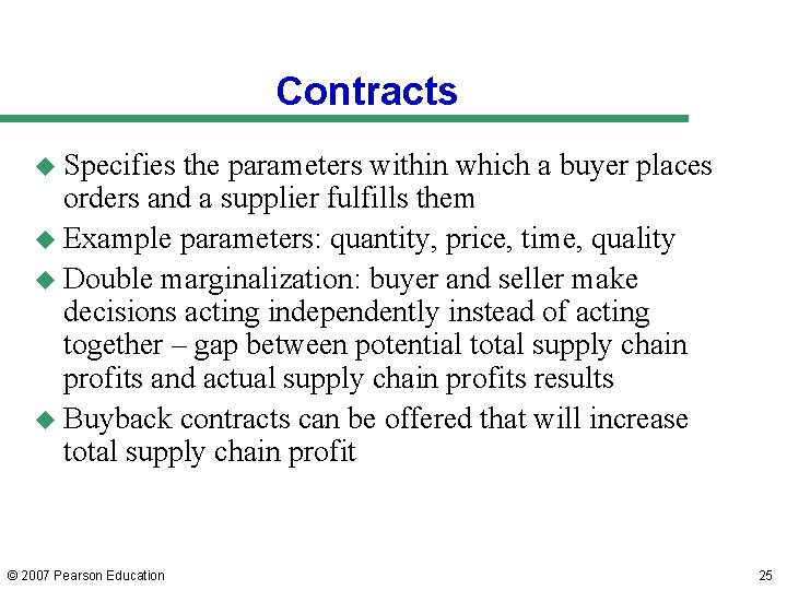 Contracts u Specifies the parameters within which a buyer places orders and a supplier