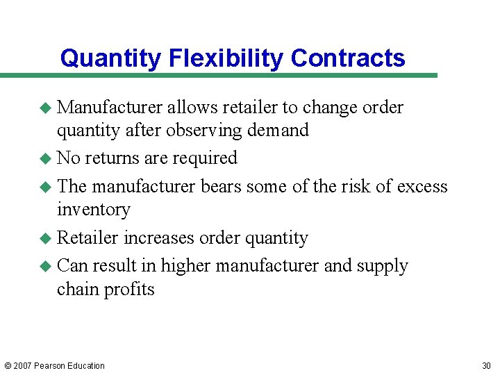 Quantity Flexibility Contracts u Manufacturer allows retailer to change order quantity after observing demand