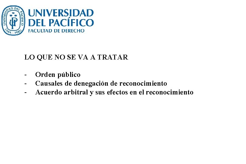 LO QUE NO SE VA A TRATAR - Orden público Causales de denegación de