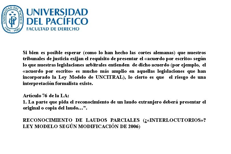 Si bien es posible esperar (como lo han hecho las cortes alemanas) que nuestros