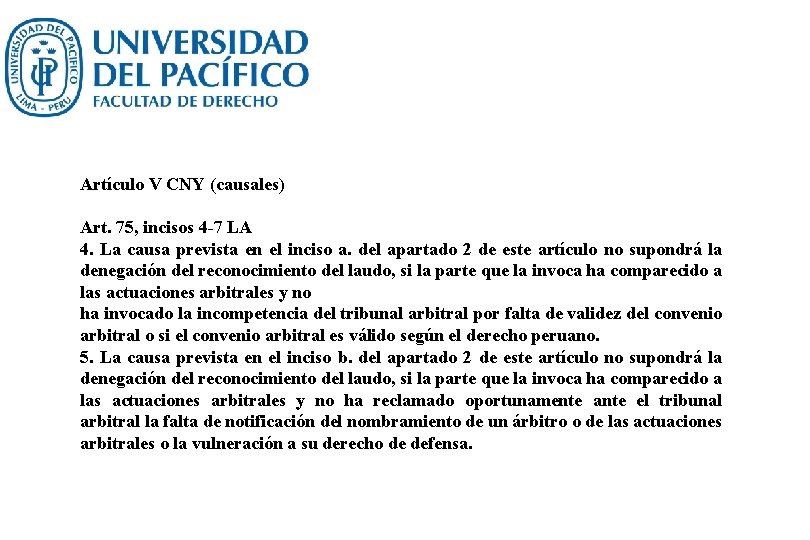 Artículo V CNY (causales) Art. 75, incisos 4 -7 LA 4. La causa prevista