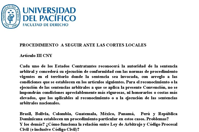 PROCEDIMIENTO A SEGUIR ANTE LAS CORTES LOCALES Artículo III CNY Cada uno de los