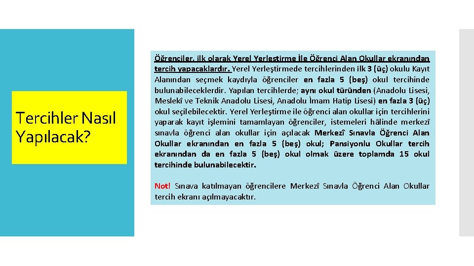 Tercihler Nasıl Yapılacak? Öğrenciler, ilk olarak Yerel Yerleştirme İle Öğrenci Alan Okullar ekranından tercih