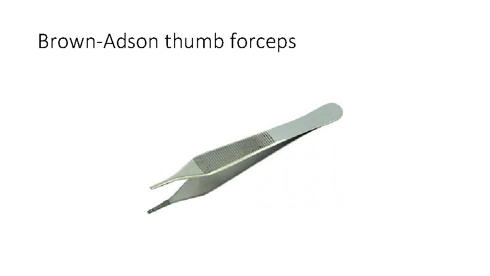 Brown-Adson thumb forceps 