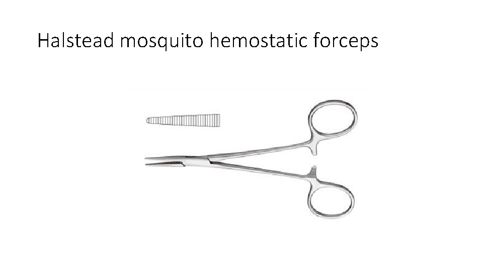 Halstead mosquito hemostatic forceps 