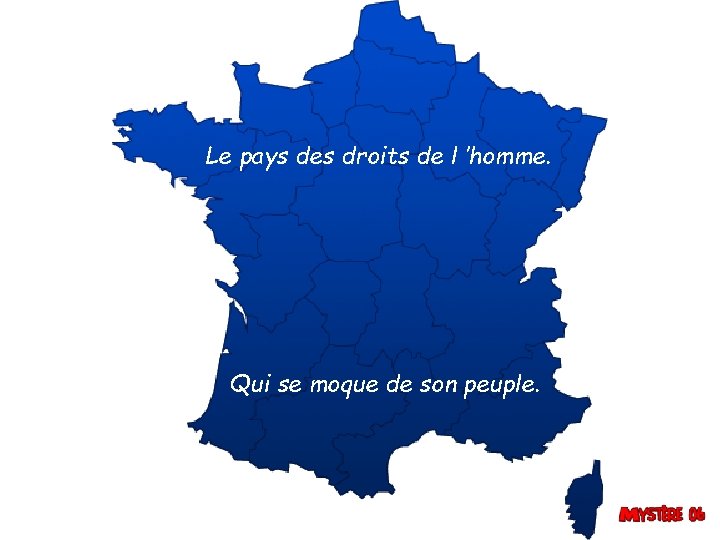 Le pays des droits de l ’homme. Qui se moque de son peuple. Le pays des droits de l ’homme. Qui se moque de son peuple.